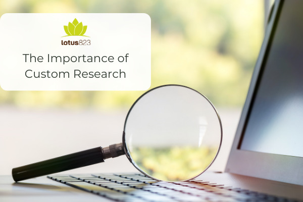 The Importance of Custom Research