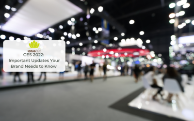 CES 2022: Important Updates Your Brand Needs to Know