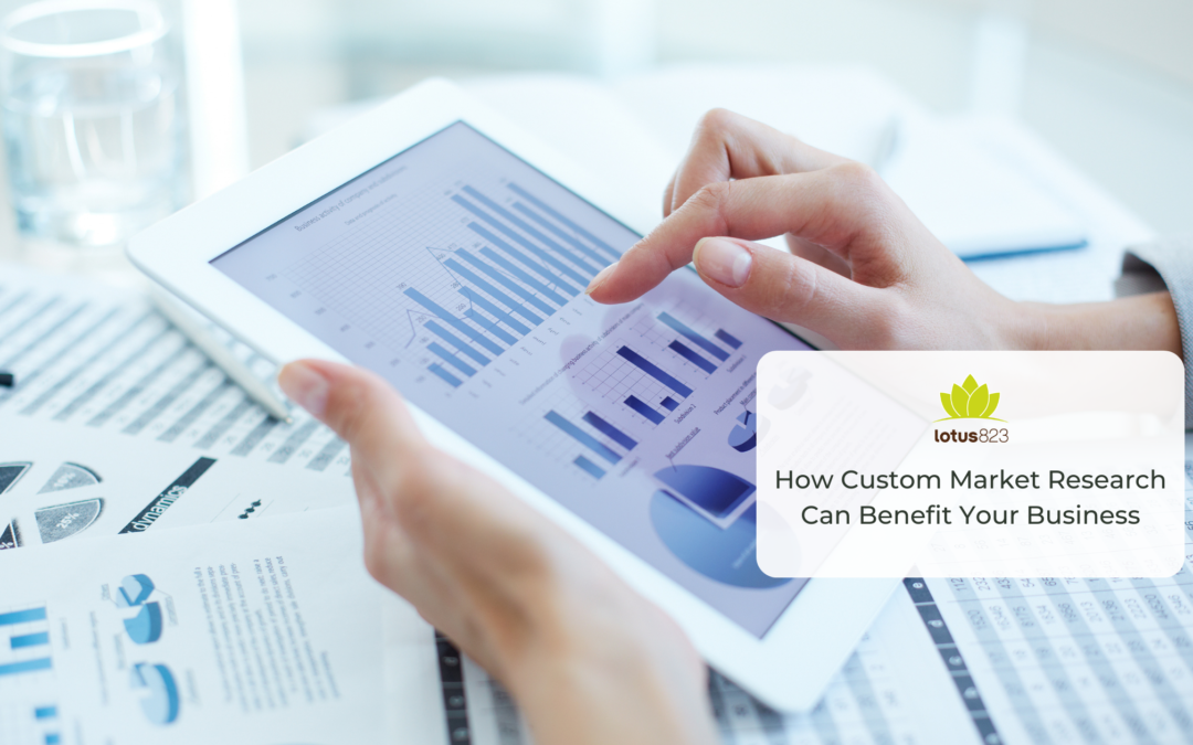How Custom Market Research Can Benefit Your Business