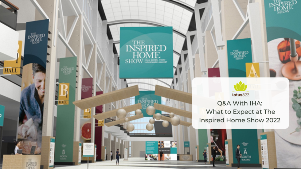 Q&A With IHA What to Expect at The Inspired Home Show 2022 lotus823