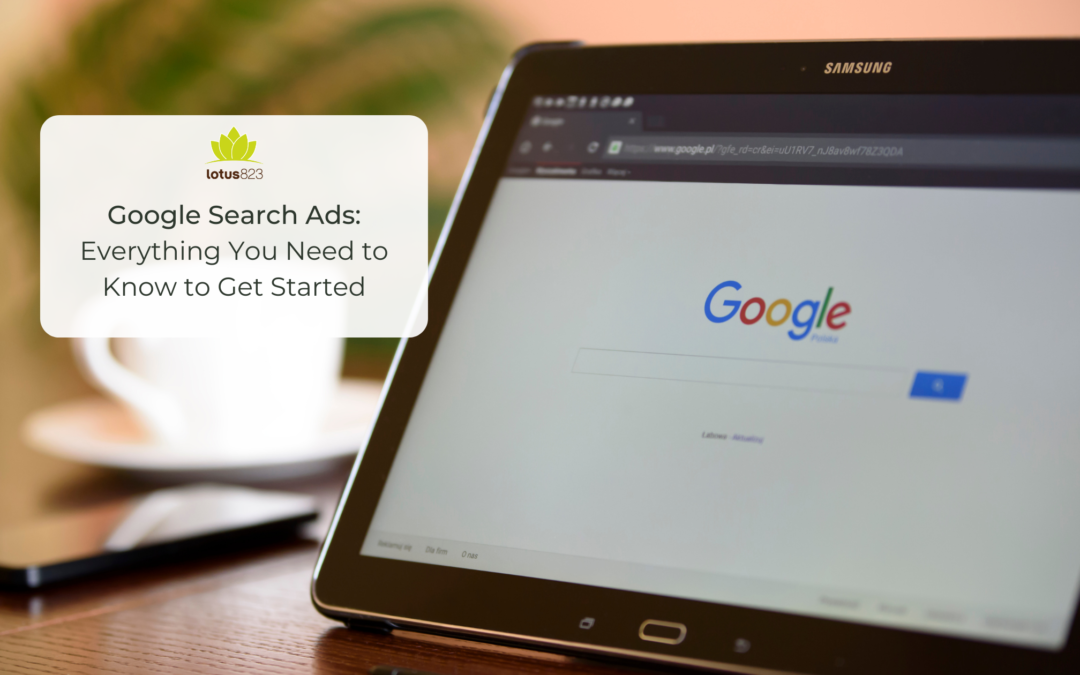 Google Search Ads: Everything You Need to Know to Get Started