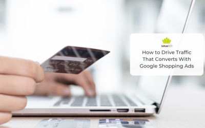 How to Drive Traffic That Converts With Google Shopping Ads