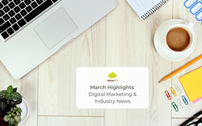 March Highlights: Digital Marketing & Industry News