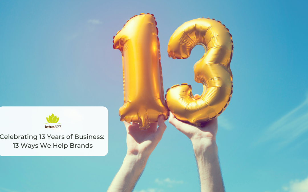 Celebrating 13 Years of Business: 13 Ways We Help Brands