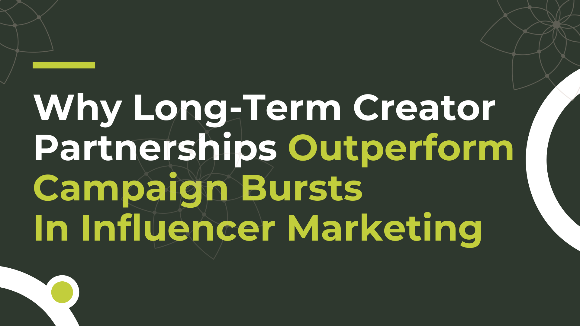 Why Long-Term Creator Partnerships Outperform Campaign Bursts In Influencer Marketing